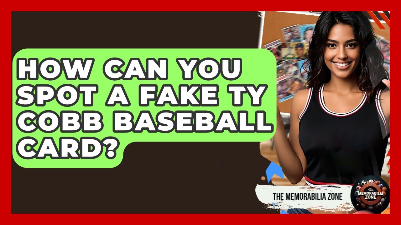 How Can You Spot A Fake Ty Cobb Baseball Card? - The Memorabilia