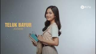 Teluk Bayur – Ernie Djohan | Cover by PI7U