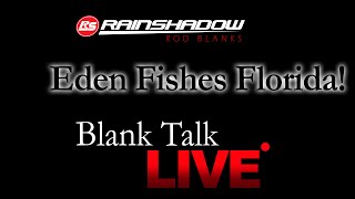 Blank Talk - Eden Fishes Florida!