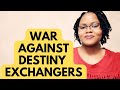 War against destiny exchangers