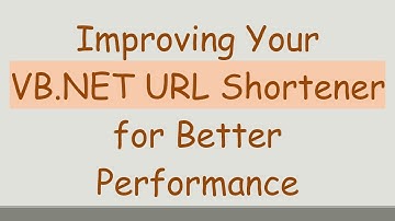 Improving Your VB.NET URL Shortener for Better Performance
