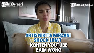 Artis Nikita Mirzani Shock Lihat Konten YouTube Baim Wong
