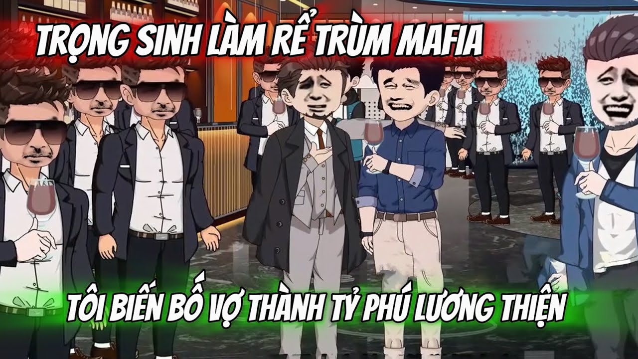 FULL 4H | Trọng Sinh Làm Rể TRÙM MAFIA  Nhiệm Vụ Biến Bố Vợ Thành TỶ PHÚ Lương Thiện | Lin Vietsub