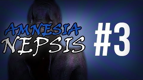 Horror Games - Amnesia the Dark Descent gameplay - Crazy episode of Amnesia - Nepsis [Custom Story] Part 3