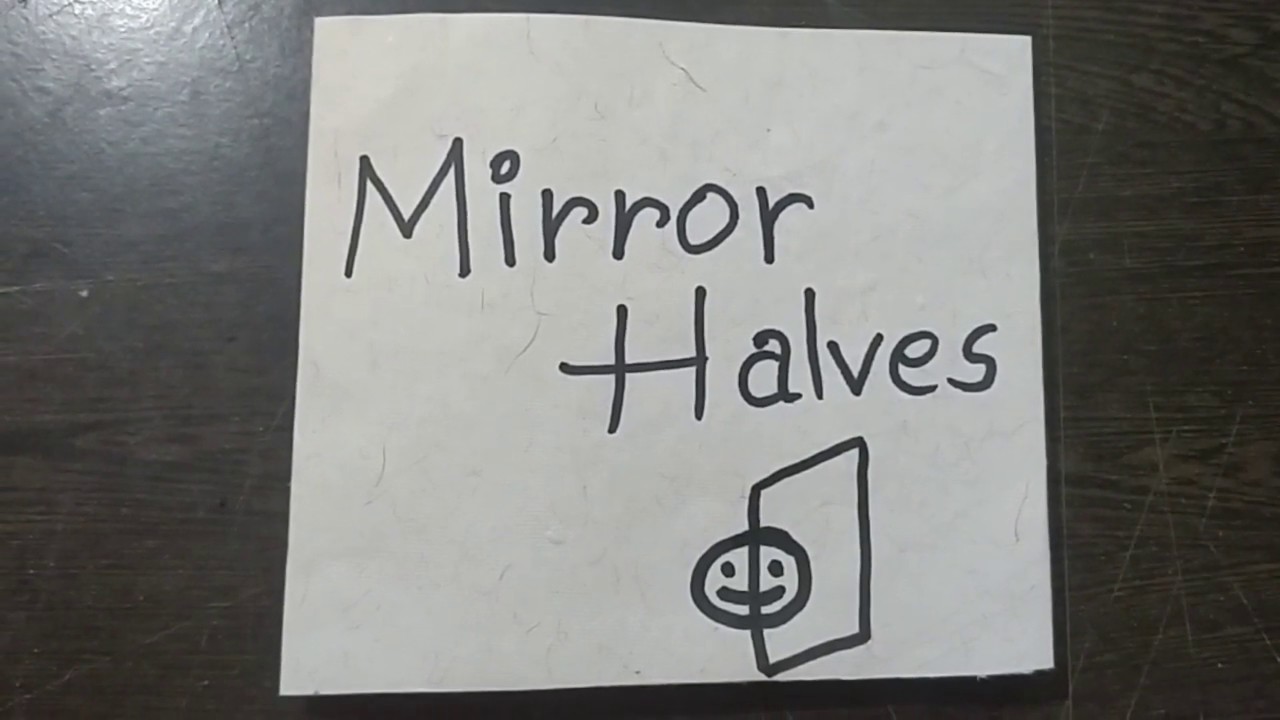 MIRROR HALVES Part 1 YouTube