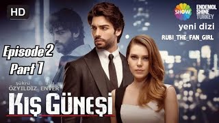 KG (Winter Sun) Ep2-P1 with English Subtitles | Kış Güneşi | Rubi_the_fan_girl