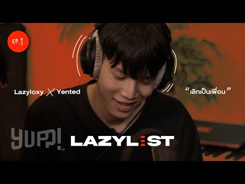 LAZYLIST-EP.1-:-YENTED-x-LAZYL