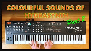 Colourful Sounds of Hydrasynth Part 2