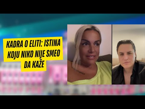 KADRA O ELITI Istina Koju Niko Nije Smeo Da Kaže