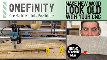 EP 9 Onefinity CNC - Make New Wood Look Old With Your CNC!
