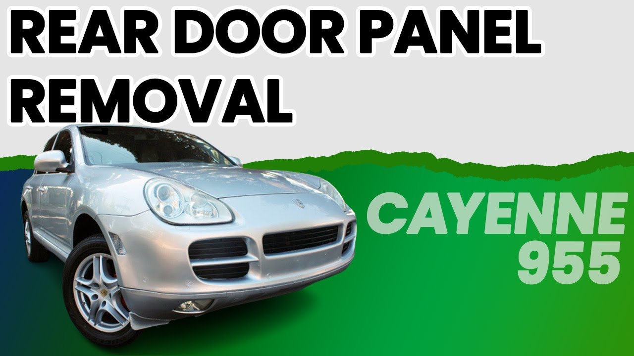 Porsche 955 Cayenne Rear Door Panel Removal (200408) YouTube