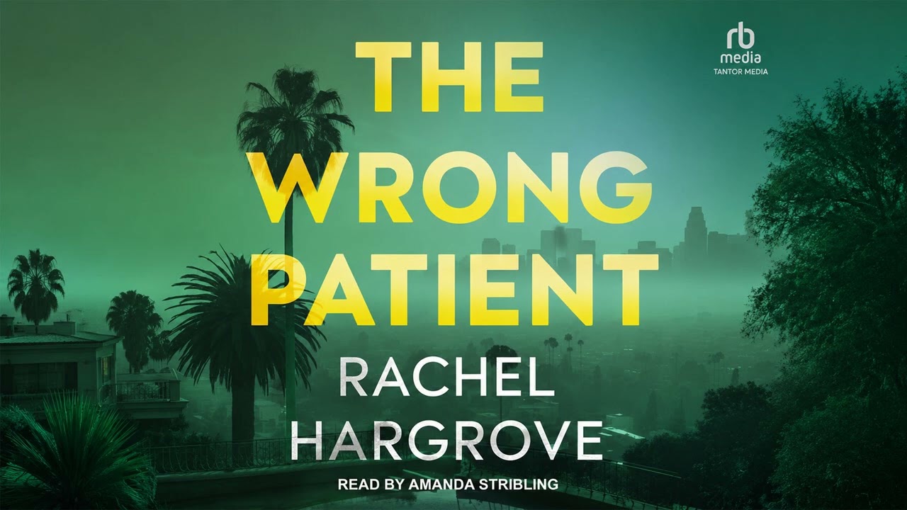 The Wrong Patient By Rachel Hargrove