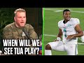 Pat McAfee Talks When The Dolphins Should Start Tua