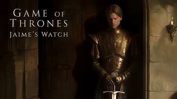 Jaime’s Watch - Ease Your Duty with this Epic GOT Ambient Music