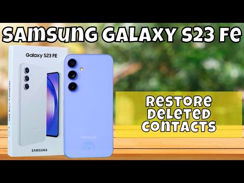 How to Restore Deleted Contacts Samsung Galaxy S23 FE