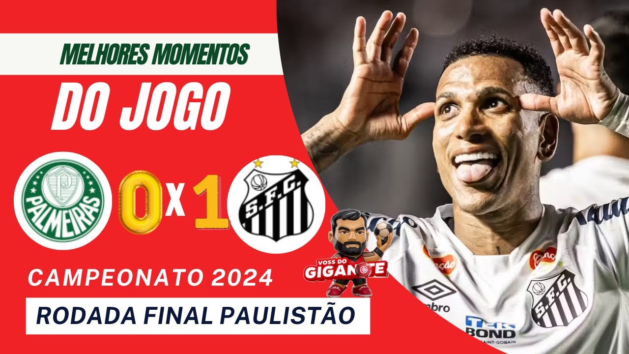 Santos 1 x 0 Palmeiras Melhores Momentos Final Paulista2024Gol De Otero ...