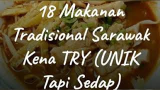 Makanan Tradisional Sarawak Yang Anda Perlu Tahu Please Subscribelikeand Share