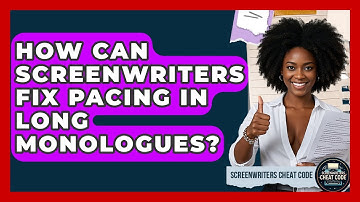 How Can Screenwriters Fix Pacing In Long Monologues? - Screenwriter