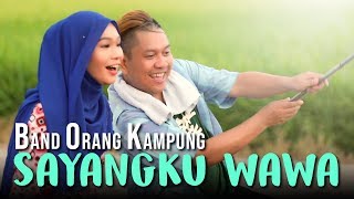 Band Orang Kampung (BOK) - Sayangku Wawa