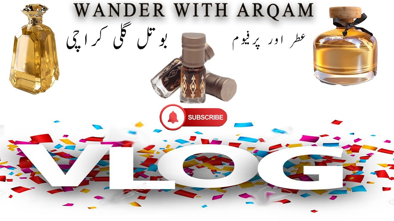 Karachi Bottle Gali l imported Attar n perfume l vlog l Wander with