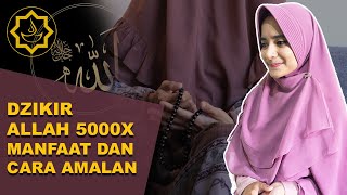 Dzikir Allah 5000 kali, Manfaat Dahsyat dan Cara Amalan Resimi