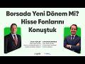 Borsada Yeni Dönem Mi? Hisse Fonlarını Konuştuk