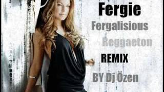 Fergie - Fergalisious Reggaeton Mix