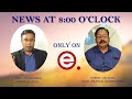 Elite tv  news at 800 oclock 28th may  2024