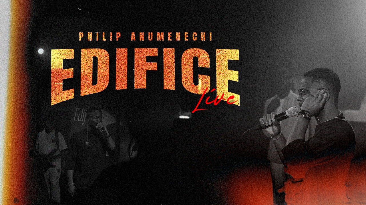 Watch Philip Anumenechi - Edifice | LIVE (Official Video) on YouTube Watch Philip Anumenechi - Edifice | LIVE (Official Video) on YouTube