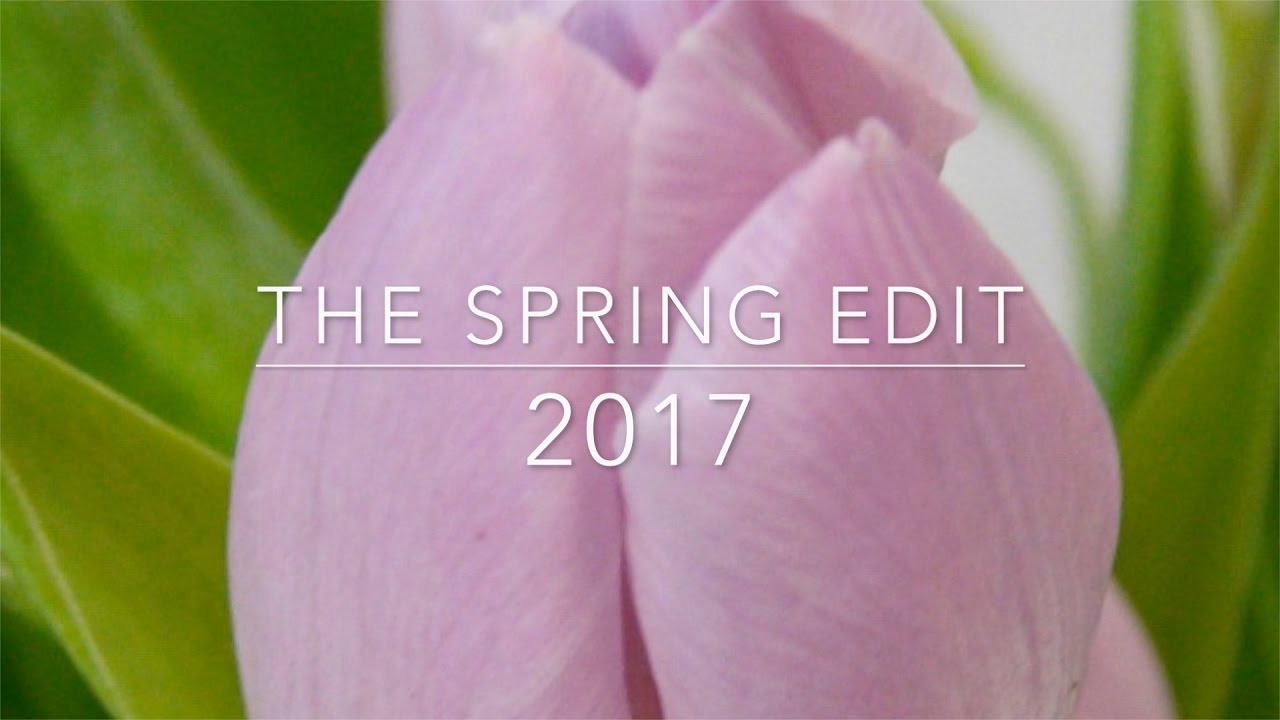 The Spring Edit The Spring Edit 2017 . outfit ideas . //walkers.style// - YouTube