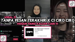 DJ TANPA PESAN TERAKHIR X CI CIRO CIRO HESAN VIRAL TIKTOK 2023 DJ SAAT KAU LANGKAHKAN KAKIMU