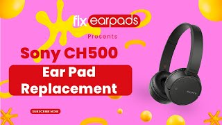 TUTORIAL How To Replace Sony WH CH500 Ear Pads | DIY Repair