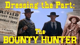 Dressing the Part: The Bounty Hunter