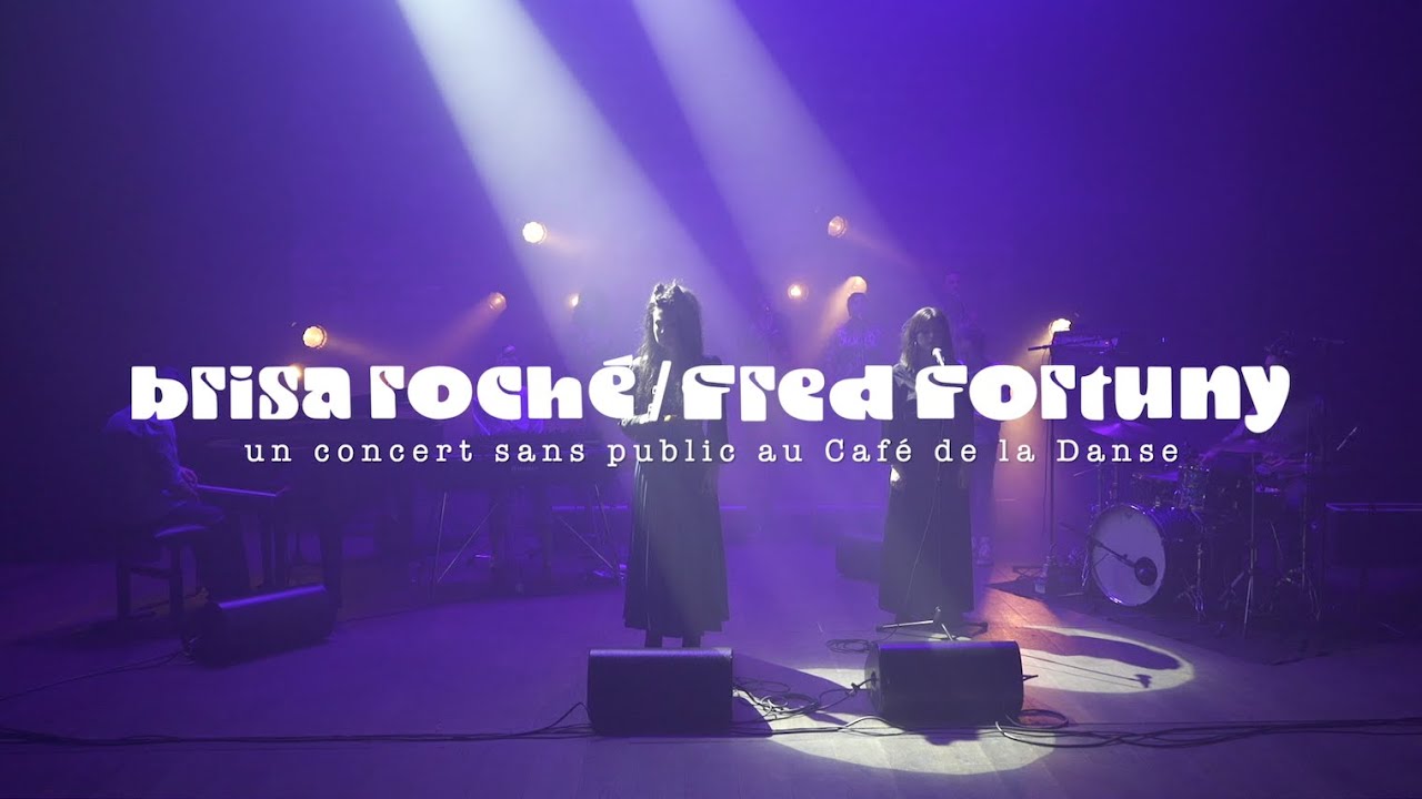 BRISA ROCHÉ & FRED FORTUNY - Café de la Danse. 2021