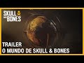 Ubisoft Forward | O Mundo de Skull And Bones