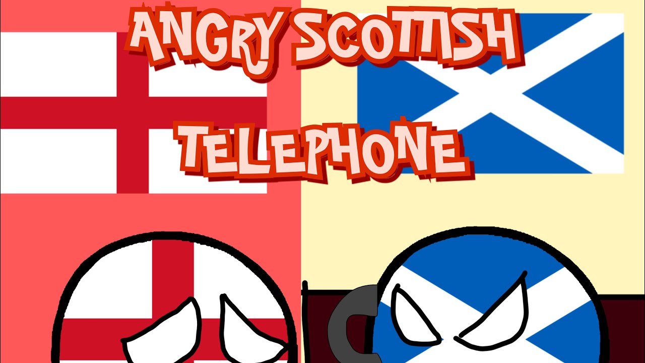 ANGRY SCOTTISH TELEPHONE MEME COUNTRYBALLS [FT. ENGLAND AND SCOTLAND ...