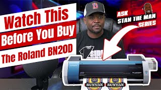Watch This Before You Buy The Roland BN20D DTF Printing Machine | Ask Stan The Man