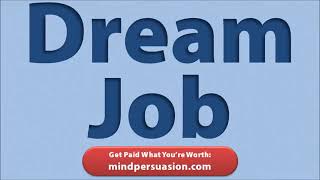 Dream Job: Attract The Ideal Six Figure Job
