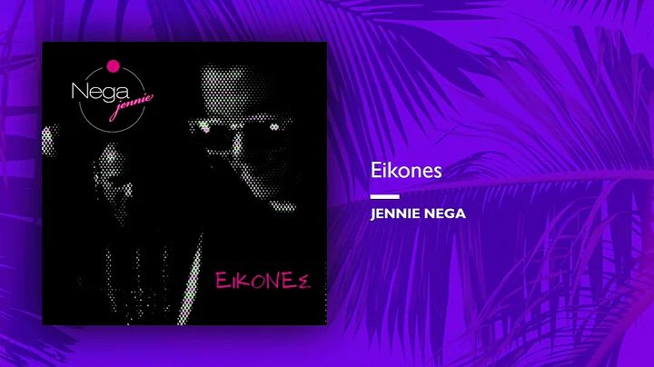 Jennie Nega - Eikones (Single//Officia...  Audio)