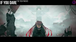 ◤ The Tech Thieves ◢ ↬ If You Dare [ 4K ] - [Lyrics]