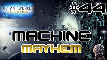 Machine Mayhem #44 - Distant Worlds - Beyond Extended Universe