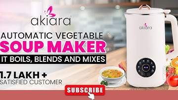 Automatic Vegetable Soup Maker | Review & Features of Akiara Nut Milk Maker | Soup Maker .