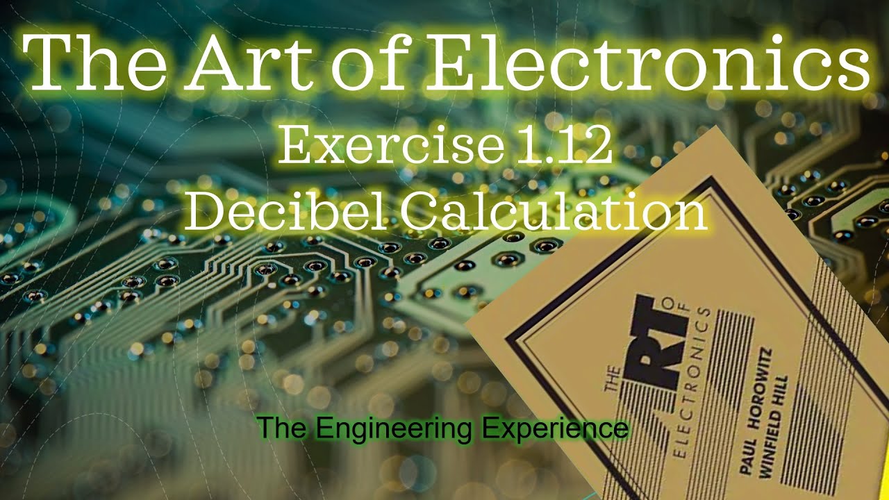 Learn The Art of Electronics: Exercise 1.12 Voltage and Power Ratio (dB