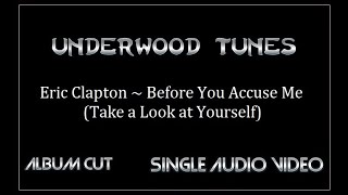 Eric Clapton ~ Before You Accuse Me (Take a Look at Yourself) ~ 1989 ~ Single Audio Video