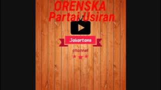 ORENSKA - Partai Usiran
