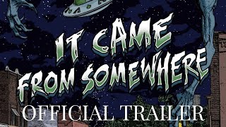 Watch It Came From Somewhere Trailer