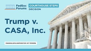 Courthouse Steps Decision: Trump v. CASA, Inc.