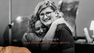 Ziza Fernandes & Deise Jacinto | Lugar Seguro (Vídeo Oficial) chords