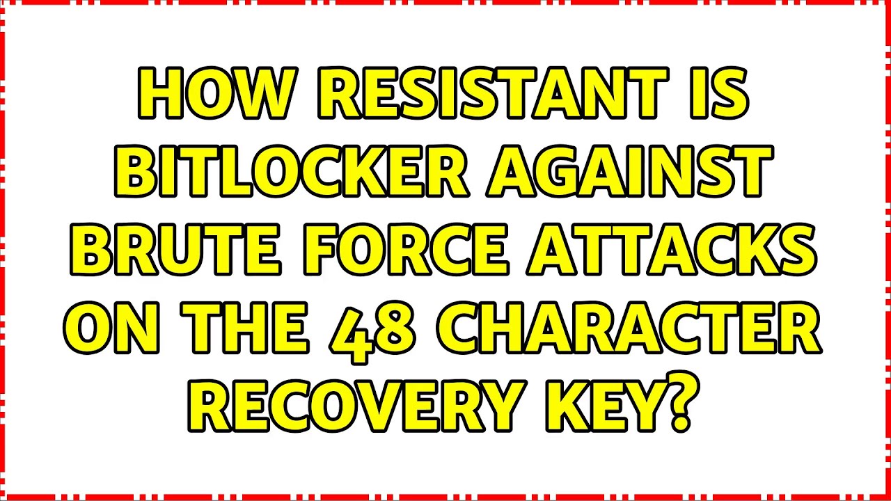 How resistant is BitLocker against brute force attacks on the 48 ...