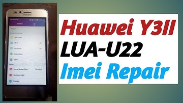 HUAWEI Y3II LUA-U22 IMEI REPAIR DONE